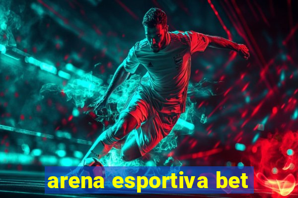 arena esportiva bet